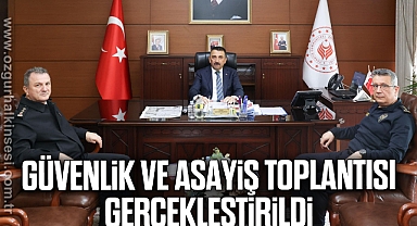 Güvenlik ve asayiş toplantısı gerçekleştirildi