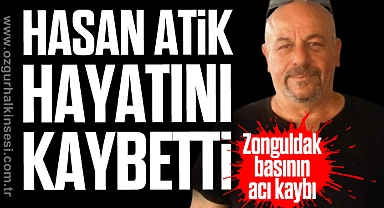 HASAN ATİK HAYATINI KAYBETTİ