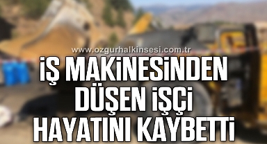 İş makinesinden düşen işçi hayatını kaybetti