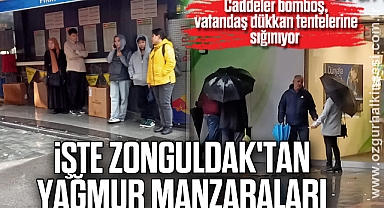 İŞTE ZONGULDAK'TAN YAĞMUR MANZARALARI