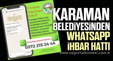 KARAMAN BELEDİYESİNDEN WHATSAPP İHBAR HATTI