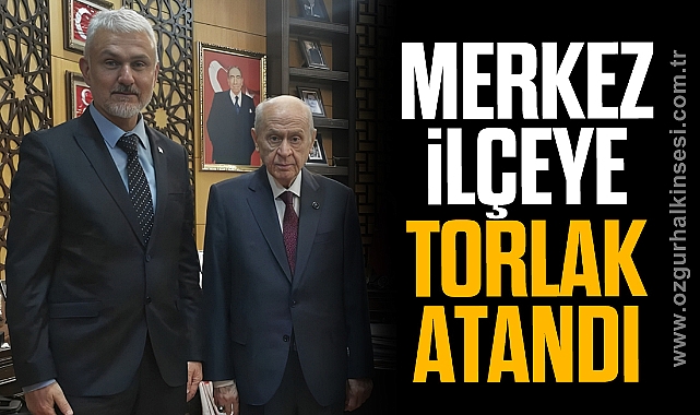 Merkez İlçeye Gündüz Torlak atandı