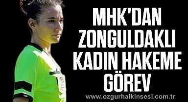 MHK'DAN ZONGULDAKLI KADIN HAKEME GÖREV