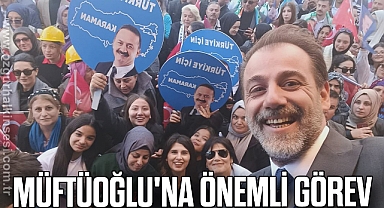 MÜFTÜOĞLU'NA ÖNEMLİ GÖREV