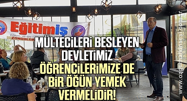 “MÜLTECİLERİ BESLEYEN DEVLETİMİZ ÖĞRENCİLERİMİZE DE BİR ÖĞÜN YEMEK VERMELİDİR”
