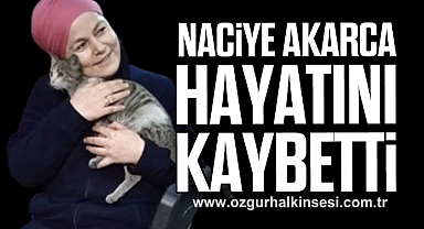 Naciye Akarca hayatını kaybetti