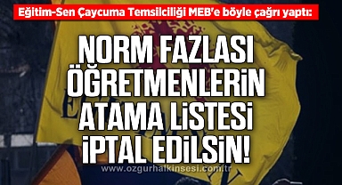 “NORM FAZLASI ÖĞRETMENLERİN ATAMA LİSTESİ İPTAL EDİLSİN!”