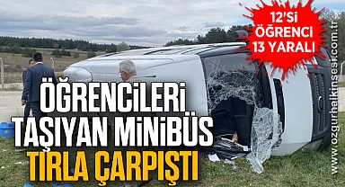 Öğrencileri taşıyan minibüs ile TIR çarpıştı