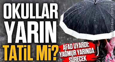 OKULLAR YARIN TATİL Mİ?