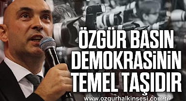 ÖZGÜR BASIN DEMOKRASİNİN TEMEL TAŞIDIR
