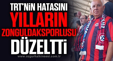 TRT’NİN HATASINI YILLARIN ZONGULDAKSPORLUSU DÜZELTTİ