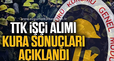 TTK işçi alımı kura sonuçları açıklandı