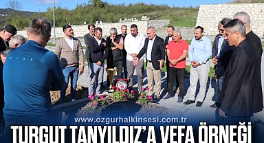 Turgut Tanyıldız’a vefa örneği