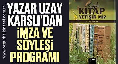 Yazar Uzay Karslı'dan imza ve söyleşi programı