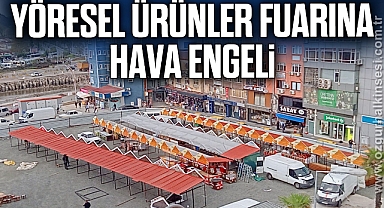 YÖRESEL ÜRÜNLER FUARINA HAVA ENGELİ