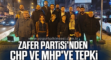 ZAFER PARTİSİ'NDEN CHP VE MHP'YE TEPKİ