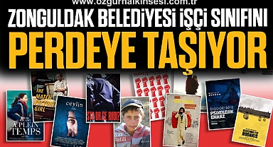 ZONGULDAK BELEDİYESİ İŞÇİ SINIFINI PERDEYE TAŞIYOR