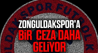 ZONGULDAKSPOR'A BİR CEZA DAHA GELİYOR