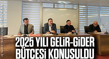 2025 yılı gelir-gider bütçesi konuşuldu