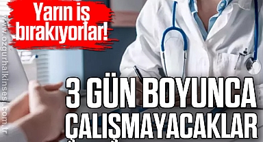 Aile hekimleri 3 gün boyunca çalışmayacak