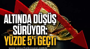 Altında düşüş sürüyor: Yüzde 5'i geçti