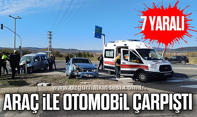 Araç ile otomobil çarpıştı: 7 yaralı