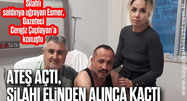 “ATEŞ AÇTI, SİLAHI ELİNDEN ALINCA KAÇTI”