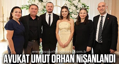 AVUKAT UMUT ORHAN NİŞANLANDI