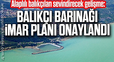 Balıkçı Barınağı İmar Planı Onaylandı