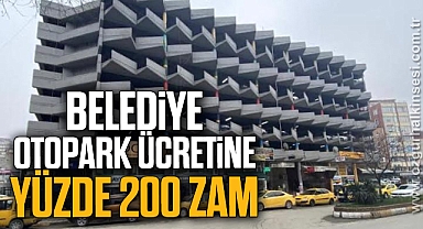 BELEDİYE OTOPARK ÜCRETİNE YÜZDE 200 ZAM
