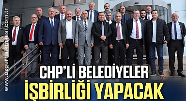 CHP’Lİ BELEDİYELER İŞBİRLİĞİ YAPACAK