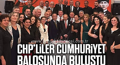 CHP’LİLER CUMHURİYET BALOSUNDA BULUŞTU