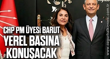 CHP PM Üyesi Barut, Yerel Basına Konuşacak