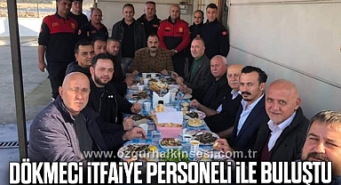 Dökmeci itfaiye personeli ile buluştu 