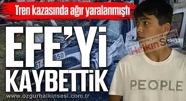 EFE'Yİ KAYBETTİK