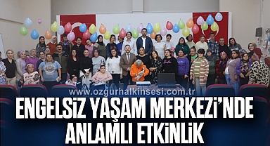 Engelsiz Yaşam Merkezi’nde anlamlı etkinlik