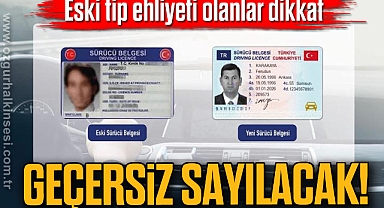 Eski tip ehliyeti olanlar dikkat: Geçersiz sayılacak!