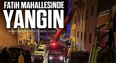 FATİH MAHALLESİ'NDE YANGIN