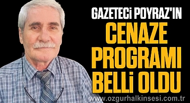 Gazeteci Poyraz'ın cenaze programı belli oldu 