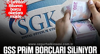 GSS prim borçları siliniyor