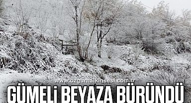 GÜMELİ BEYAZA BÜRÜNDÜ