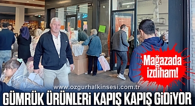 Gümrük ürünleri kapış kapış gidiyor
