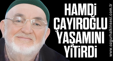 Hamdi Çayıroğlu yaşamını yitirdi