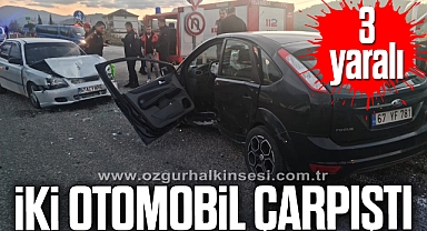 İKİ OTOMOBİL ÇARPIŞTI: 3 YARALI