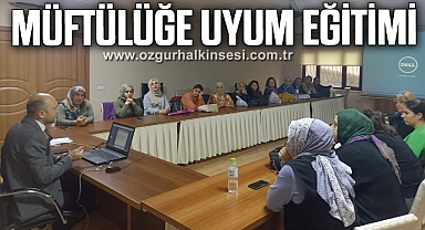 İŞKUR'DAN MÜFTÜLÜĞE UYUM EĞİTİMİ
