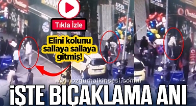 İŞTE BIÇAKLAMA ANI