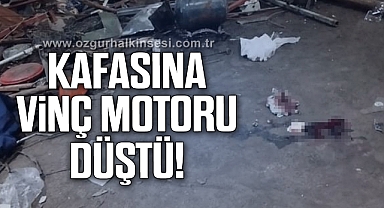 Kafasına vinç motoru düştü
