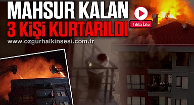 MAHSUR KALAN 3 KİŞİ KURTARILDI