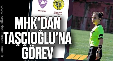 MHK'DAN TAŞÇIOĞLU'NA GÖREV