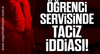 Öğrenci servisinde taciz iddiası!